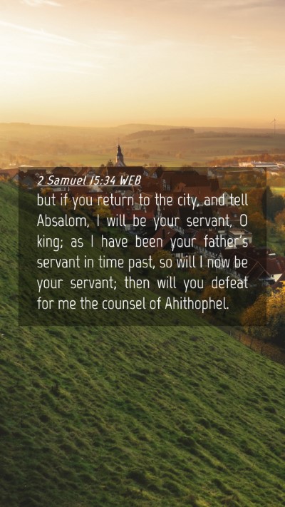 Picture 04 - 2 Samuel 15:34 WEB Mobile Phone Wallpaper - but if you return to the city, and tell Absalom, - Mobile Bible Verse Wallpaper