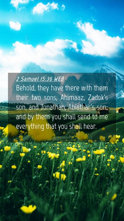 Picture 04 - 2 Samuel 15:36 WEB Mobile Phone Wallpaper - Behold, they have there with them their two sons, - Mobile Bible Verse Wallpaper
