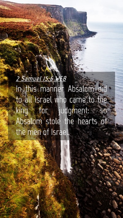 Picture 04 - 2 Samuel 15:6 WEB Mobile Phone Wallpaper - In this manner Absalom did to all Israel who came - Mobile Bible Verse Wallpaper
