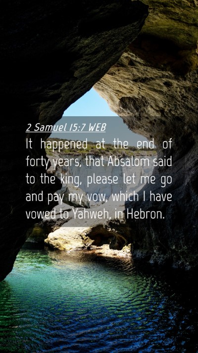 Picture 04 - 2 Samuel 15:7 WEB Mobile Phone Wallpaper - It happened at the end of forty years, that - Mobile Bible Verse Wallpaper