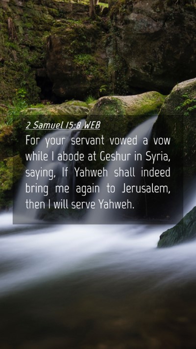 Picture 04 - 2 Samuel 15:8 WEB Mobile Phone Wallpaper - For your servant vowed a vow while I abode at - Mobile Bible Verse Wallpaper