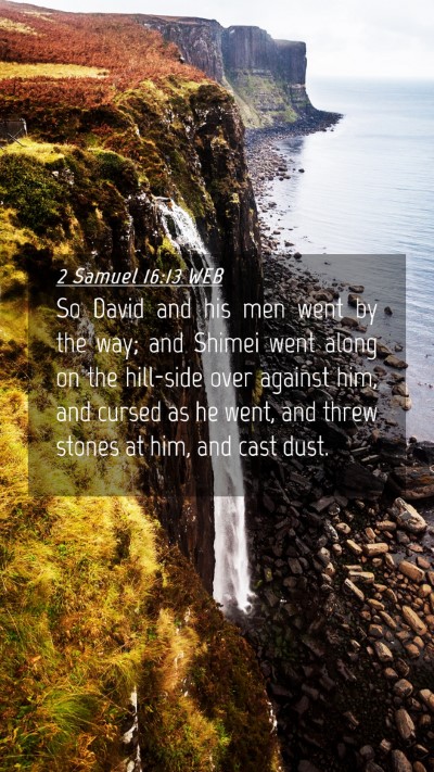 Picture 04 - 2 Samuel 16:13 WEB Mobile Phone Wallpaper - So David and his men went by the way; and Shimei - Mobile Bible Verse Wallpaper