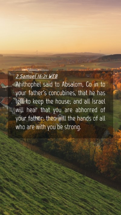Picture 04 - 2 Samuel 16:21 WEB Mobile Phone Wallpaper - Ahithophel said to Absalom, Go in to your - Mobile Bible Verse Wallpaper