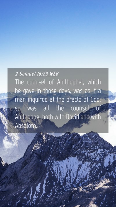 Picture 04 - 2 Samuel 16:23 WEB Mobile Phone Wallpaper - The counsel of Ahithophel, which he gave in those - Mobile Bible Verse Wallpaper