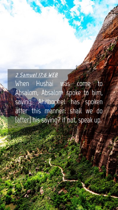 Picture 04 - 2 Samuel 17:6 WEB Mobile Phone Wallpaper - When Hushai was come to Absalom, Absalom spoke to - Mobile Bible Verse Wallpaper