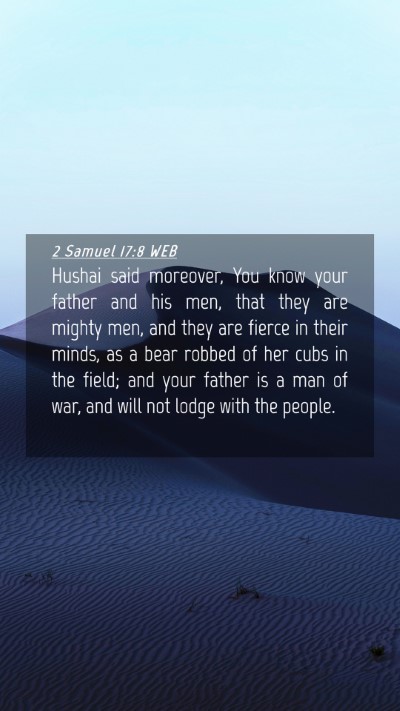 Picture 04 - 2 Samuel 17:8 WEB Mobile Phone Wallpaper - Hushai said moreover, You know your father and - Mobile Bible Verse Wallpaper