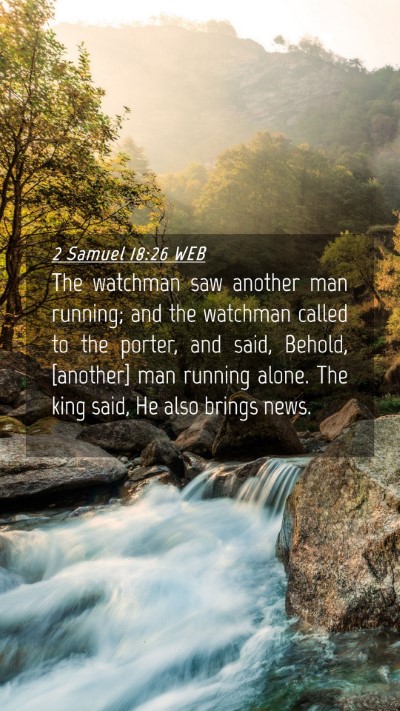 Picture 04 - 2 Samuel 18:26 WEB Mobile Phone Wallpaper - The watchman saw another man running; and the - Mobile Bible Verse Wallpaper