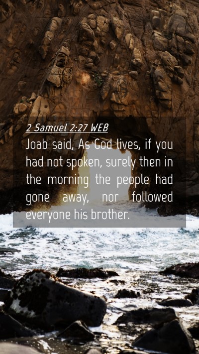 Picture 04 - 2 Samuel 2:27 WEB Mobile Phone Wallpaper - Joab said, As God lives, if you had not spoken, - Mobile Bible Verse Wallpaper