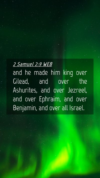 Picture 04 - 2 Samuel 2:9 WEB Mobile Phone Wallpaper - and he made him king over Gilead, and over the - Mobile Bible Verse Wallpaper