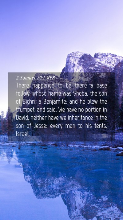 Picture 04 - 2 Samuel 20:1 WEB Mobile Phone Wallpaper - There happened to be there a base fellow, whose - Mobile Bible Verse Wallpaper
