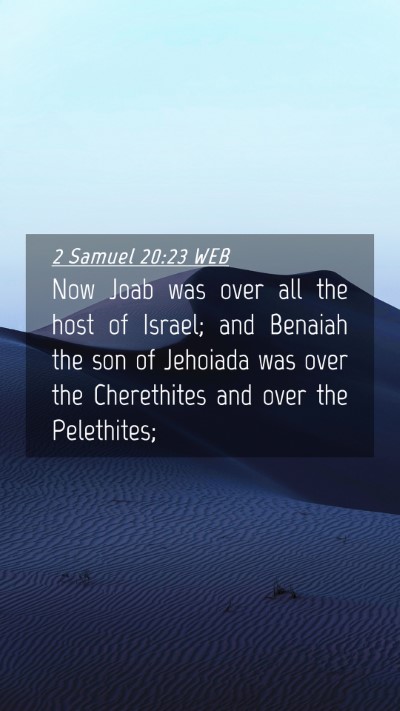 Picture 04 - 2 Samuel 20:23 WEB Mobile Phone Wallpaper - Now Joab was over all the host of Israel; and - Mobile Bible Verse Wallpaper