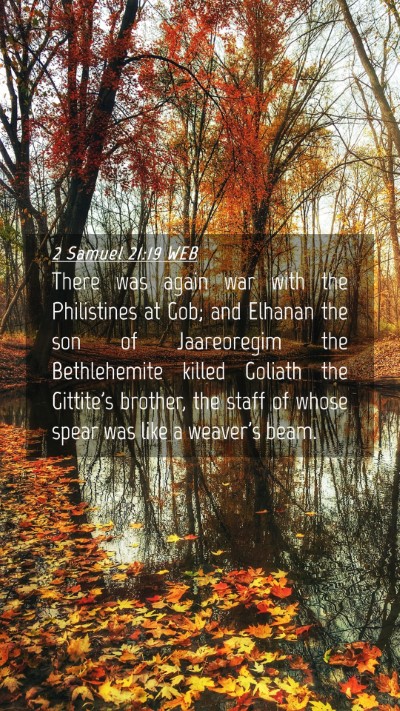 Picture 04 - 2 Samuel 21:19 WEB Mobile Phone Wallpaper - There was again war with the Philistines at Gob; - Mobile Bible Verse Wallpaper