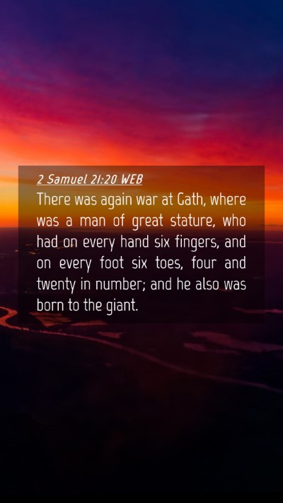 Picture 04 - 2 Samuel 21:20 WEB Mobile Phone Wallpaper - There was again war at Gath, where was a man of - Mobile Bible Verse Wallpaper