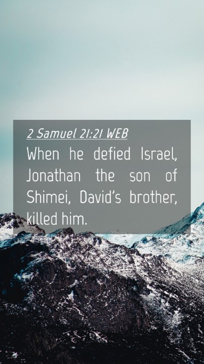 Picture 04 - 2 Samuel 21:21 WEB Mobile Phone Wallpaper - When he defied Israel, Jonathan the son of - Mobile Bible Verse Wallpaper