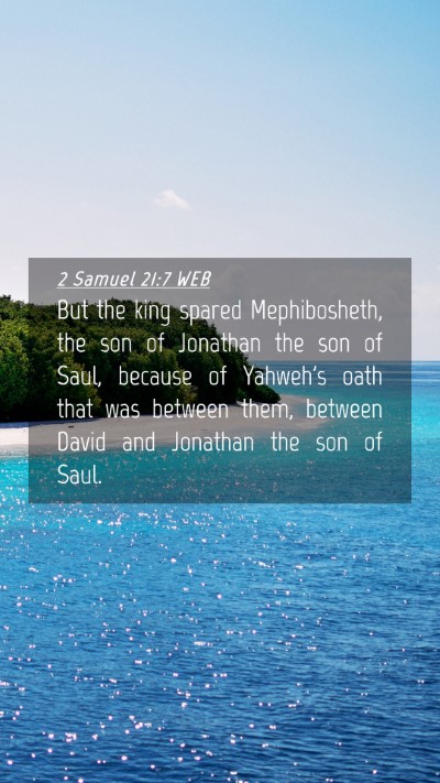 Picture 04 - 2 Samuel 21:7 WEB Mobile Phone Wallpaper - But the king spared Mephibosheth, the son of - Mobile Bible Verse Wallpaper