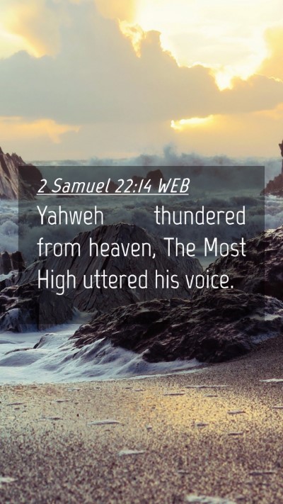 Picture 04 - 2 Samuel 22:14 WEB Mobile Phone Wallpaper - Yahweh thundered from heaven, The Most High - Mobile Bible Verse Wallpaper