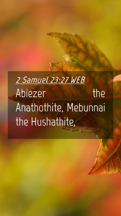 Picture 04 - 2 Samuel 23:27 WEB Mobile Phone Wallpaper - Abiezer the Anathothite, Mebunnai the - Mobile Bible Verse Wallpaper