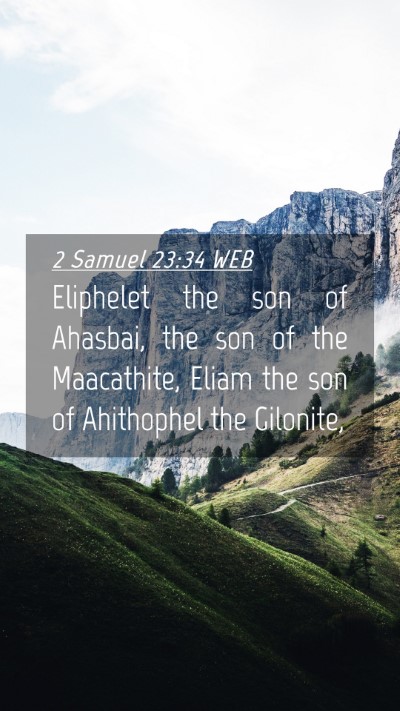 Picture 04 - 2 Samuel 23:34 WEB Mobile Phone Wallpaper - Eliphelet the son of Ahasbai, the son of the - Mobile Bible Verse Wallpaper