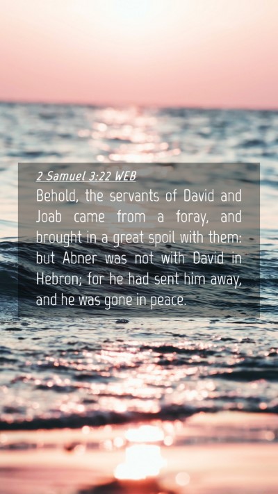 Picture 04 - 2 Samuel 3:22 WEB Mobile Phone Wallpaper - Behold, the servants of David and Joab came from - Mobile Bible Verse Wallpaper