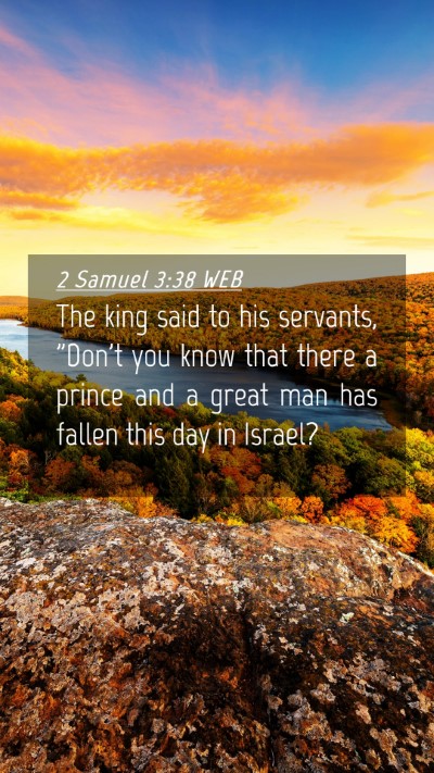 Picture 04 - 2 Samuel 3:38 WEB Mobile Phone Wallpaper - The king said to his servants, 
