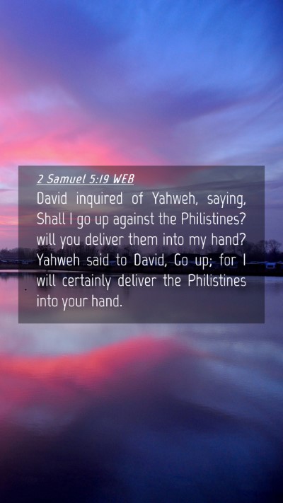 Picture 04 - 2 Samuel 5:19 WEB Mobile Phone Wallpaper - David inquired of Yahweh, saying, Shall I go up - Mobile Bible Verse Wallpaper