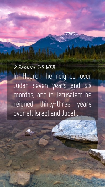 Picture 04 - 2 Samuel 5:5 WEB Mobile Phone Wallpaper - In Hebron he reigned over Judah seven years and - Mobile Bible Verse Wallpaper