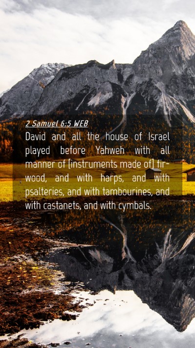 Picture 04 - 2 Samuel 6:5 WEB Mobile Phone Wallpaper - David and all the house of Israel played before - Mobile Bible Verse Wallpaper