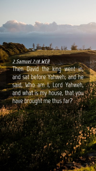 Picture 04 - 2 Samuel 7:18 WEB Mobile Phone Wallpaper - Then David the king went in, and sat before - Mobile Bible Verse Wallpaper