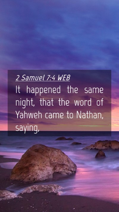 Picture 04 - 2 Samuel 7:4 WEB Mobile Phone Wallpaper - It happened the same night, that the word of - Mobile Bible Verse Wallpaper