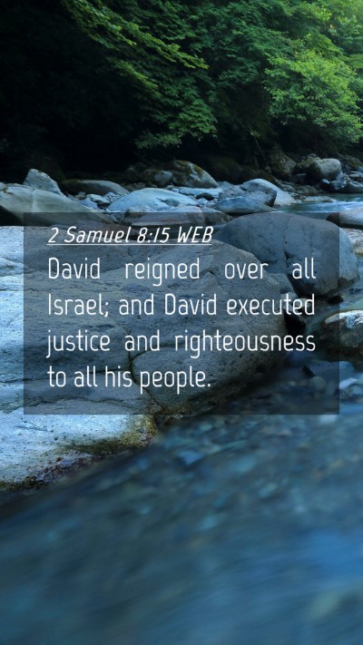 Picture 04 - 2 Samuel 8:15 WEB Mobile Phone Wallpaper - David reigned over all Israel; and David executed - Mobile Bible Verse Wallpaper