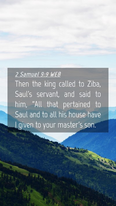 Picture 04 - 2 Samuel 9:9 WEB Mobile Phone Wallpaper - Then the king called to Ziba, Saul's servant, and - Mobile Bible Verse Wallpaper
