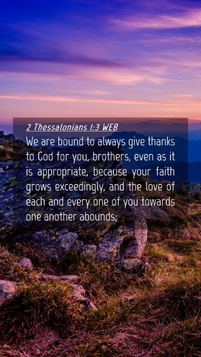 Picture 04 - 2 Thessalonians 1:3 WEB Mobile Phone Wallpaper - We are bound to always give thanks to God for - Mobile Bible Verse Wallpaper