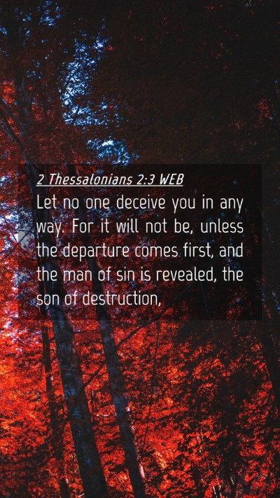 Picture 04 - 2 Thessalonians 2:3 WEB Mobile Phone Wallpaper - Let no one deceive you in any way. For it will - Mobile Bible Verse Wallpaper