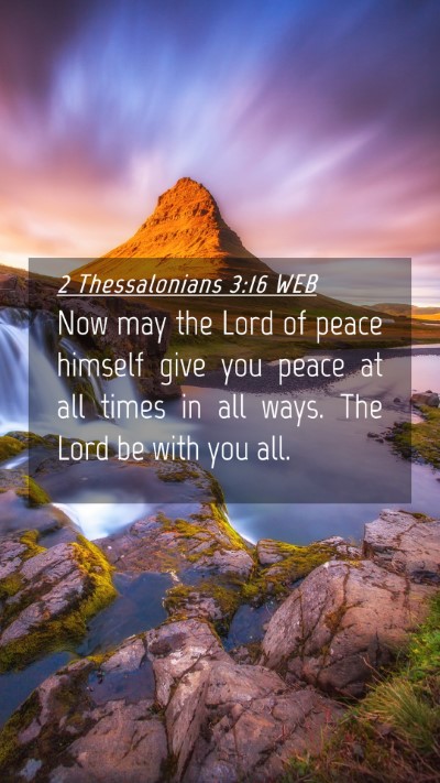 Picture 04 - 2 Thessalonians 3:16 WEB Mobile Phone Wallpaper - Now may the Lord of peace himself give you peace - Mobile Bible Verse Wallpaper
