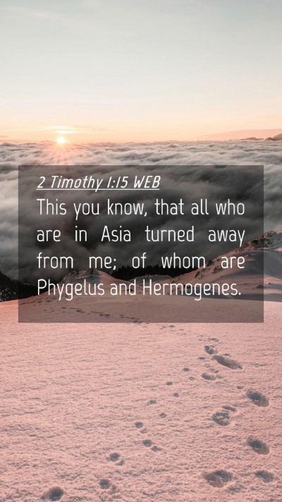 Picture 04 - 2 Timothy 1:15 WEB Mobile Phone Wallpaper - This you know, that all who are in Asia turned - Mobile Bible Verse Wallpaper