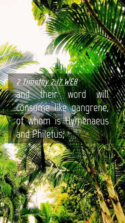 Picture 04 - 2 Timothy 2:17 WEB Mobile Phone Wallpaper - and their word will consume like gangrene, of - Mobile Bible Verse Wallpaper