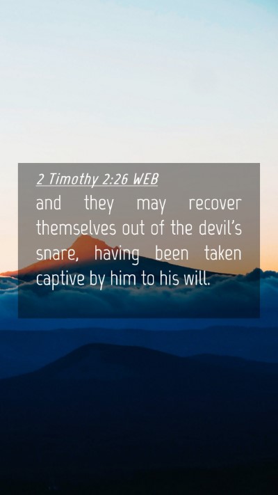 Picture 04 - 2 Timothy 2:26 WEB Mobile Phone Wallpaper - and they may recover themselves out of the - Mobile Bible Verse Wallpaper