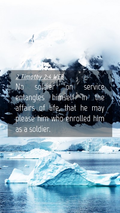 Picture 04 - 2 Timothy 2:4 WEB Mobile Phone Wallpaper - No soldier on service entangles himself in the - Mobile Bible Verse Wallpaper