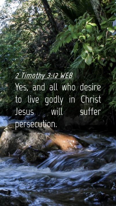 Picture 04 - 2 Timothy 3:12 WEB Mobile Phone Wallpaper - Yes, and all who desire to live godly in Christ - Mobile Bible Verse Wallpaper