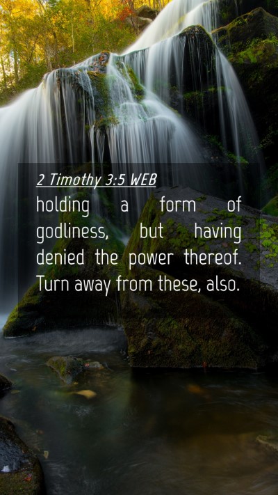 Picture 04 - 2 Timothy 3:5 WEB Mobile Phone Wallpaper - holding a form of godliness, but having denied - Mobile Bible Verse Wallpaper