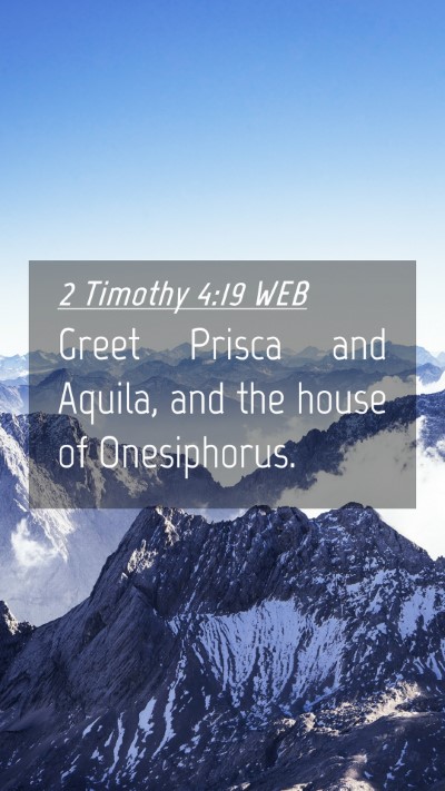 Picture 04 - 2 Timothy 4:19 WEB Mobile Phone Wallpaper - Greet Prisca and Aquila, and the house of - Mobile Bible Verse Wallpaper