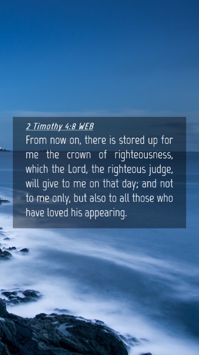 Picture 04 - 2 Timothy 4:8 WEB Mobile Phone Wallpaper - From now on, there is stored up for me the crown - Mobile Bible Verse Wallpaper