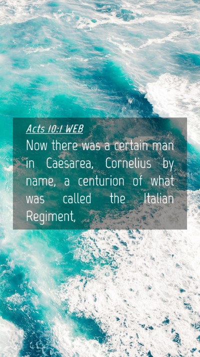 Picture 04 - Acts 10:1 WEB Mobile Phone Wallpaper - Now there was a certain man in Caesarea, - Mobile Bible Verse Wallpaper
