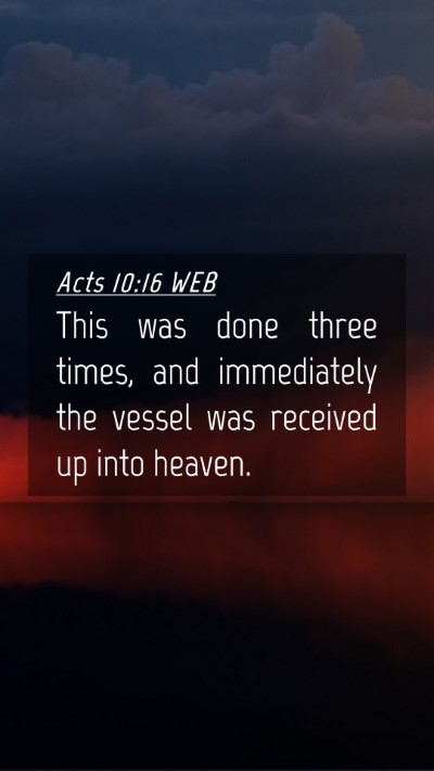Picture 04 - Acts 10:16 WEB Mobile Phone Wallpaper - This was done three times, and immediately the - Mobile Bible Verse Wallpaper