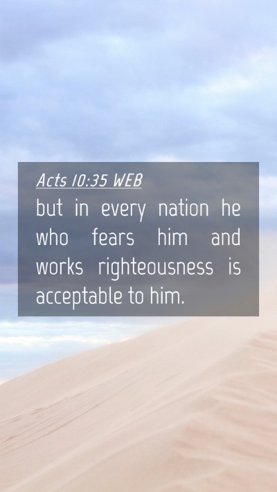 Picture 04 - Acts 10:35 WEB Mobile Phone Wallpaper - but in every nation he who fears him and works - Mobile Bible Verse Wallpaper