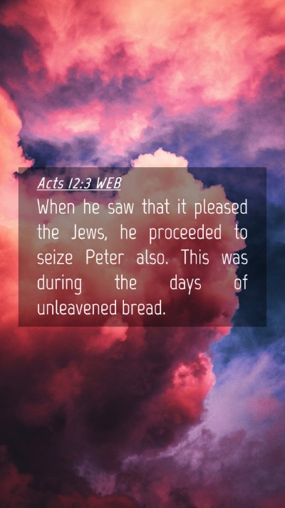 Picture 04 - Acts 12:3 WEB Mobile Phone Wallpaper - When he saw that it pleased the Jews, he - Mobile Bible Verse Wallpaper