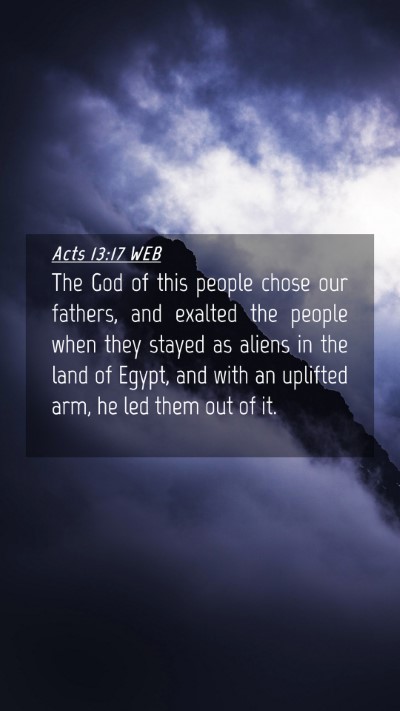 Picture 04 - Acts 13:17 WEB Mobile Phone Wallpaper - The God of this people chose our fathers, and - Mobile Bible Verse Wallpaper
