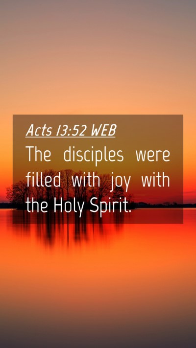 Picture 04 - Acts 13:52 WEB Mobile Phone Wallpaper - The disciples were filled with joy with the Holy - Mobile Bible Verse Wallpaper
