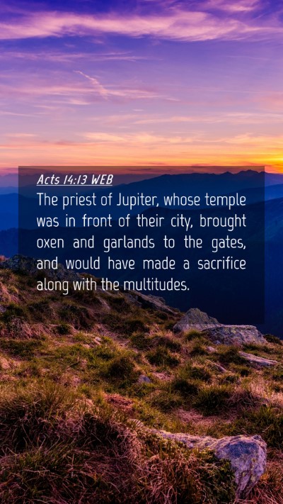 Picture 04 - Acts 14:13 WEB Mobile Phone Wallpaper - The priest of Jupiter, whose temple was in front - Mobile Bible Verse Wallpaper