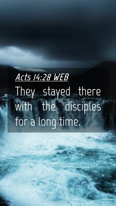 Picture 04 - Acts 14:28 WEB Mobile Phone Wallpaper - They stayed there with the disciples for a long - Mobile Bible Verse Wallpaper